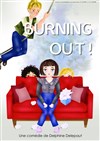 Burning Out ! - 