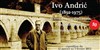 Ivo Andric - écrivain et / ou diplomate - 