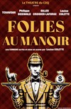 Folies au Manoir - 