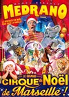 Le Grand Cirque Medrano | Le Grand Cirque de Noël à Marseille - 