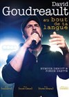 David Goudreault dans Au bout de ta langue - 