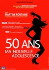 Martine Fontaine dans 50 ans, ma nouvelle adolescence - 