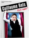 Guillaume Bats dans Hors cadre - 