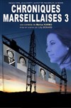 Chroniques marseillaises 3 - 