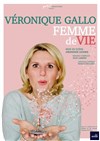 Véronique Gallo dans Femme de vie - 