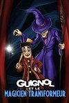 Guignol et le magicien transformeur - 