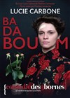 Lucie Carbone dans Badaboum-un spectacle d'humour - 