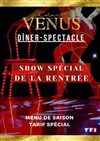 La Vénus dîner-spectacle : show spécial rentrée - 