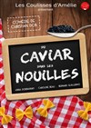 Du caviar dans les nouilles - 