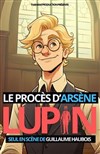 Le procès d'Arsène Lupin - 