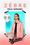 Paul Mirabel dans Zèbre - 