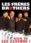 Les Frères Brothers dans Back to les Zanimos ! - 