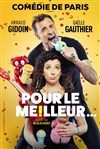 Pour le meilleur... | avec Arnaud Gidoin et Gaëlle Gauthier - 