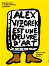 Alex Vizorek dans Alex Vizorek est une oeuvre d'art - 