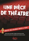 Une pièce de théâtre - 