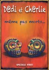 D@di et Ch@rlie dans Même pas morts - 