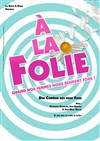 A la folie - 