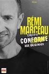 Rémi Marceau dans Certifié conforme aux originaux - 