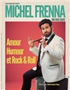 Michel Frenna dans Amour, humour et rock & roll - 