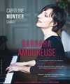 Caroline Montier dans Barbara amoureuse - 