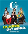 Les Acteurs sont fatigués - 