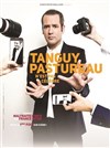 Tanguy Pastureau dans Tanguy Pastureau n'est pas célèbre - 