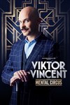 Viktor Vincent dans Mental Circus - 