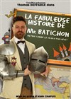 La fabuleuse histoire de Mr. Batichon - 