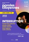 Paroles Citoyennes : Interruption - 