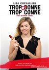 Lisa Chevalier dans Trop conne, trop conne - 