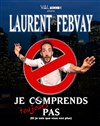 Laurent Febvay dans Je comprends toujours pas - 