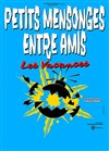 Petits mensonges entre amis | Les Vacances - 