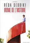 Reda Seddiki dans Ironie de l'Histoire - 