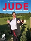 Jude dans One woman reality show - 