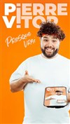 Pierre-Vitor dans Presque vrai - 