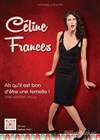 Céline Francès dans Ah qu'il est bon d'être une femelle - 