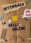 La Presque belle Hélène - Offenbach - 
