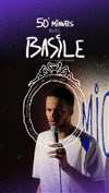 50 minutes avec Basile - 