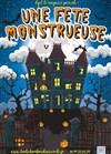 Une fête monstrueuse - 