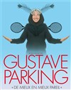 Gustave Parking dans De mieux en mieux pareil - 