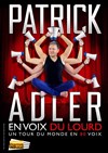 Patrick Adler dans Patrick Adler en voix du lourd - 