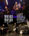 Moshi Moshi + Horse Raddish - 