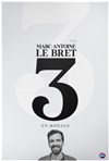 Marc-Antoine Le Bret dans 3 - En rodage - 