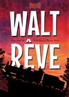 Walt rêve - 