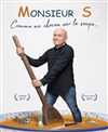 Monsieur S dans Comme un cheveu dans la soupe - 