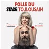 Folle du stade toulousain - 