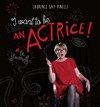 Laurence Gay-Pinelli dans I want to be an actrice ! - 