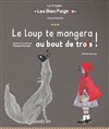 Le loup te mangera au bout de trois ! - 