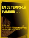 En ce temps-là, l'amour - 