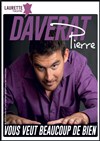 Pierre Daverat vous veut beaucoup de bien - 